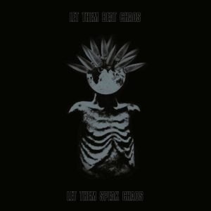 Let Them Beat Chaos / Let Them Speak Chaos