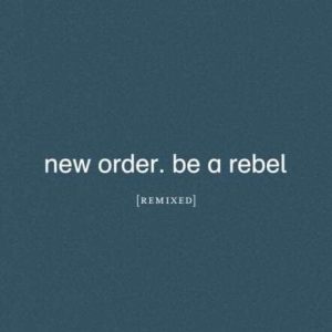 Be A Rebel (Remixed)