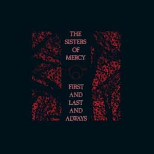 First And Last And Always (40th Anniversary Edition)