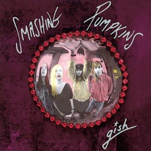 Gish (35th Anniversary)