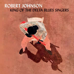 King Of The Delta Blues Singers